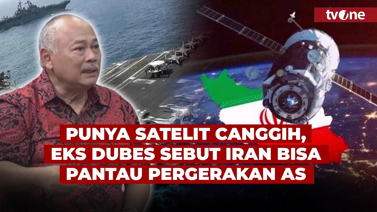 Eks Dubes RI Ungkap Kecanggihan Teknologi Iran yang Bisa Pantau Kapal Induk AS | tvOne