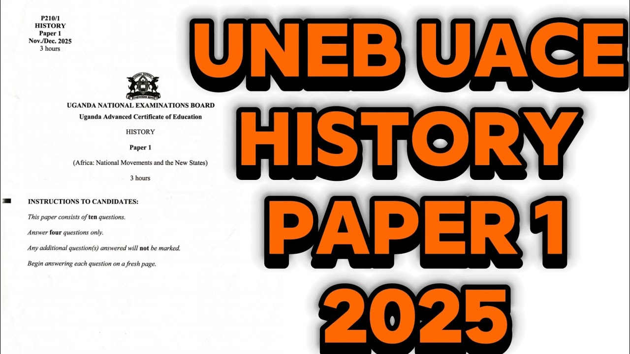UNEB History paper 1 2025 FOR UACE