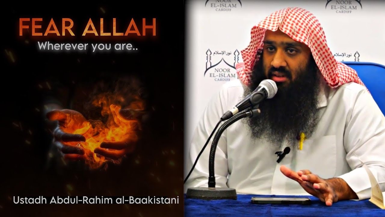 Fear Allah wherever you are | Shaykh AbdulRaheem Al-Baakistani