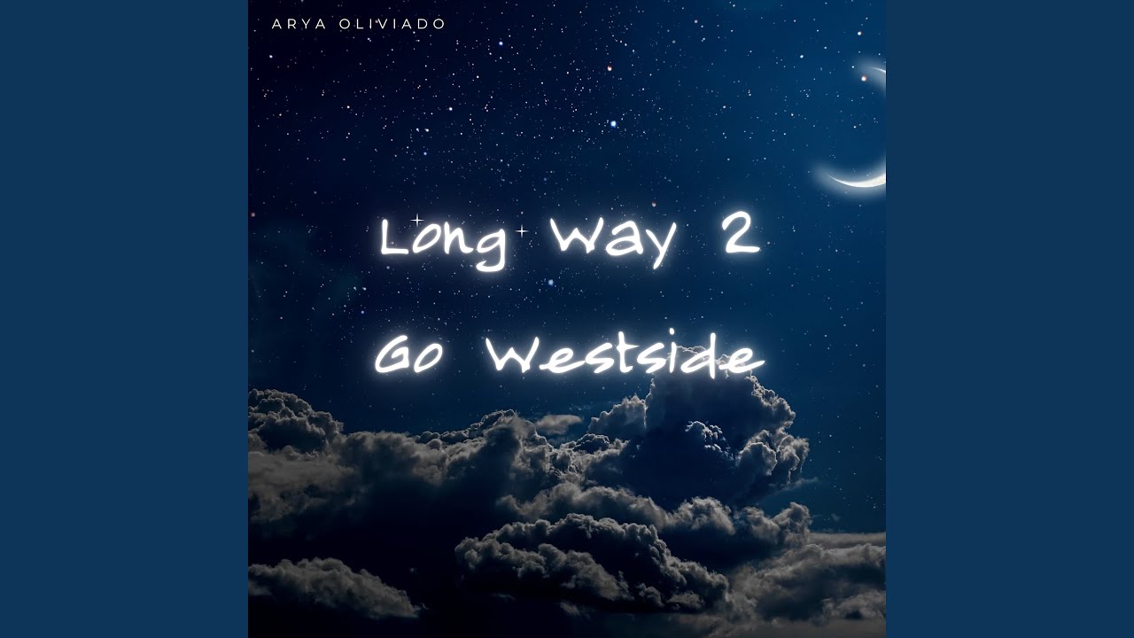 Long Way 2 Go Westside