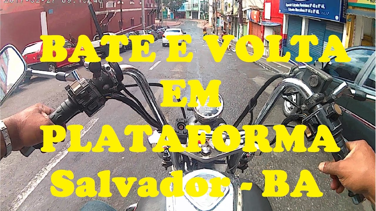 Bate e volta Centro x  Plataforma Salvador-Ba.#5