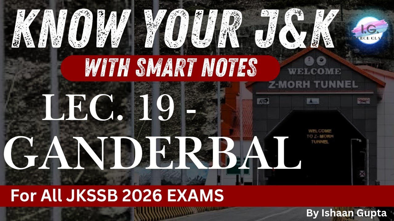 Lec 19 - GANDERBAL - KNOW YOUR J&K - Important for All JKSSB EXAMS - @IGCLASSES_ 