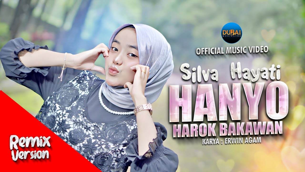 Silva Hayati - Hanyo Harok Bakawan (Official Music Video) - Remix Version