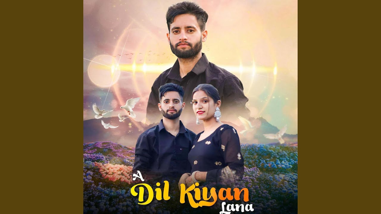 A Dil Kiyan Lana