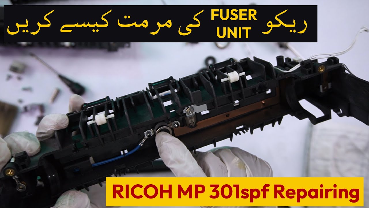 Ricoh Mp 301 spf Fuser Unit Repairing step by step tutorial