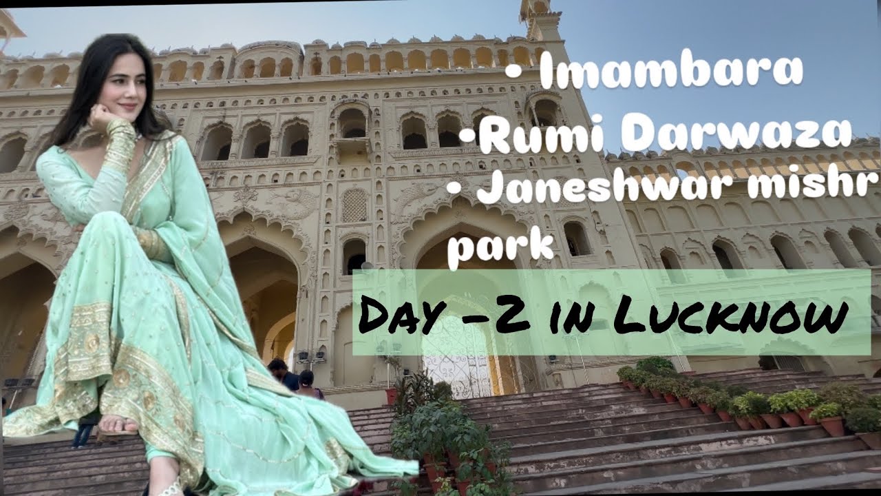 Day-2 in Lucknow || Imambara aur Rumi Darwaza || janeshwar mishr park Lucknow