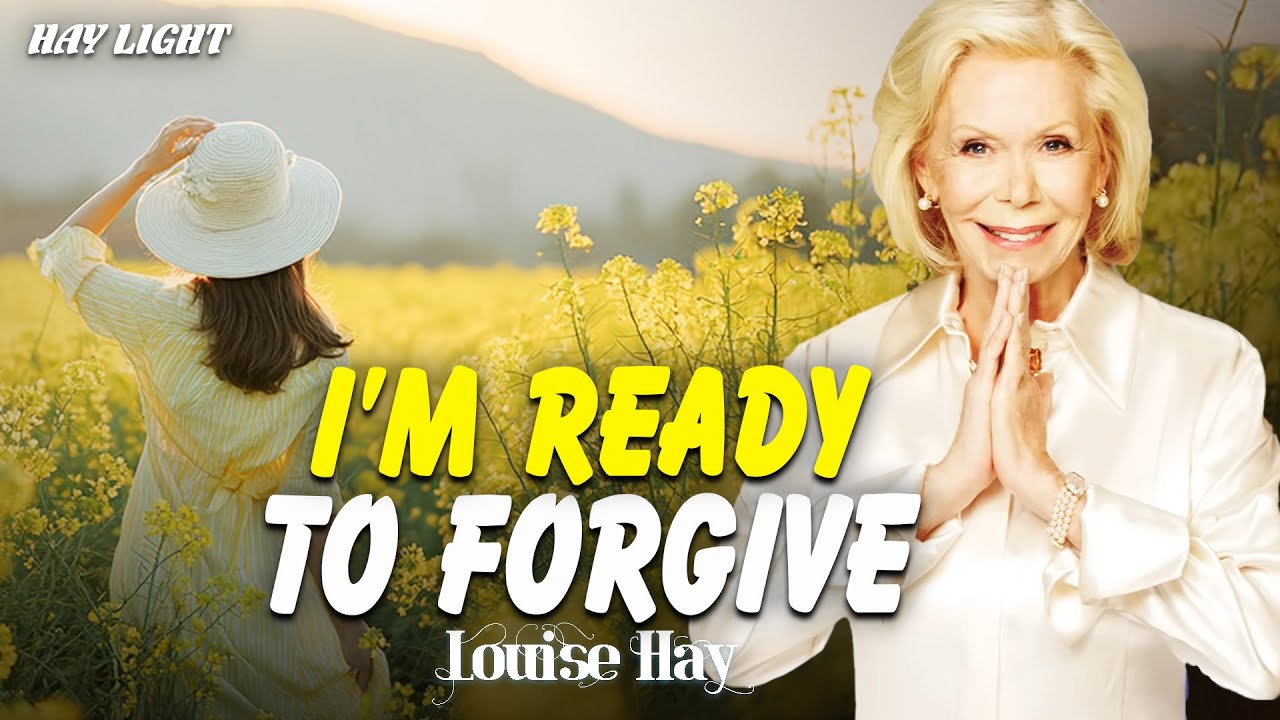 Louise Hay: I Forgive Myself and Others | The Secret to Inner Peace