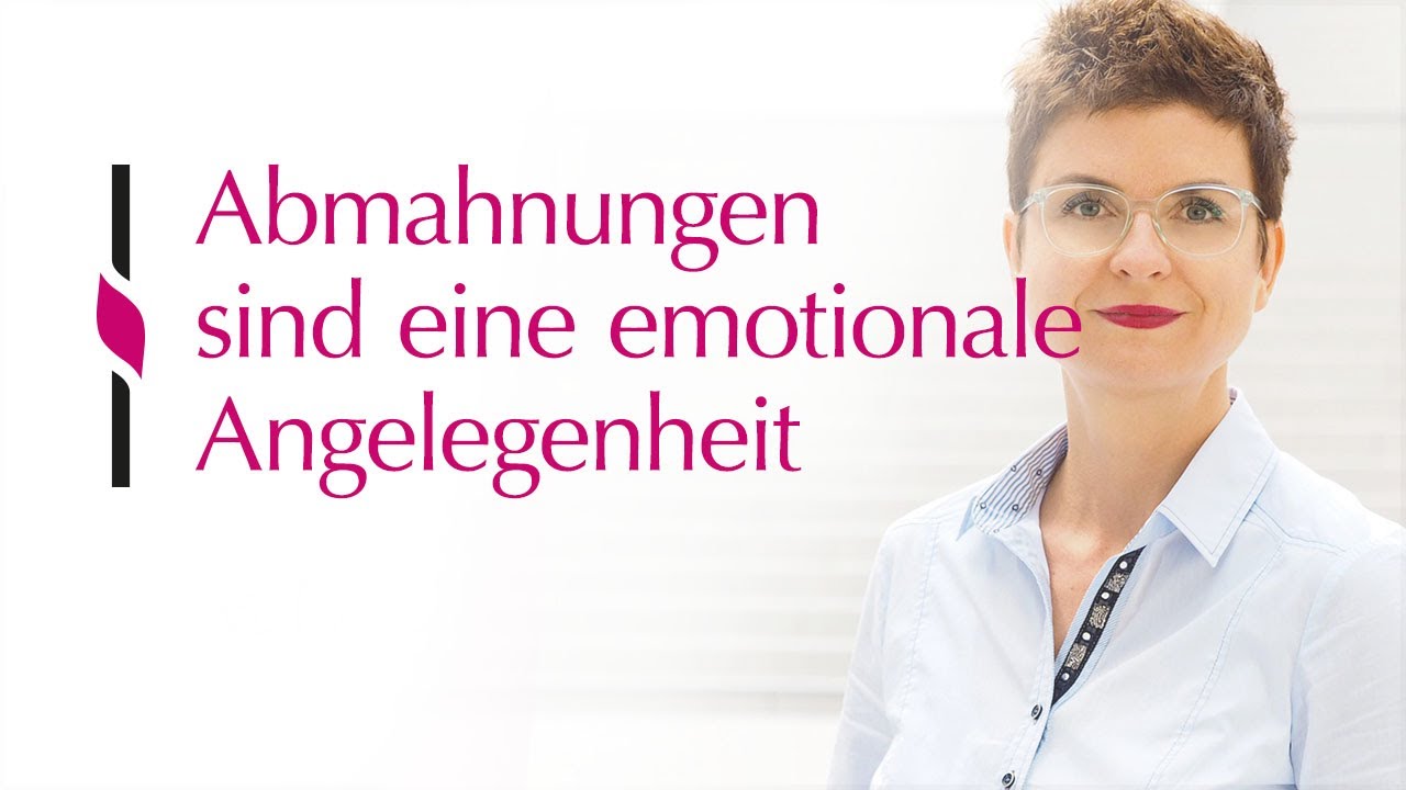Abmahnungen – die Emotionen gehen hoch. Wie Sie cool bleiben und Ihre Emotionen annehmen