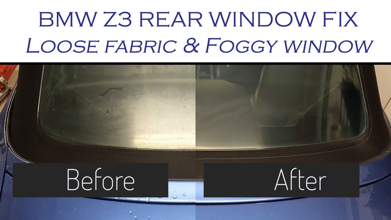 How to fix BMW Z3 rear window, fog and loose fabric
