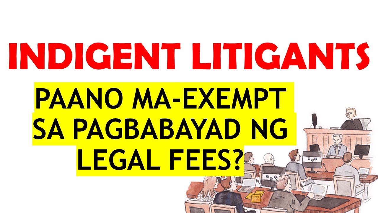 INDIGENT LITIGANTS AS EXCEPTION TO PAYMENT OF LEGAL FEES; RULES OF COURT TAGALOG