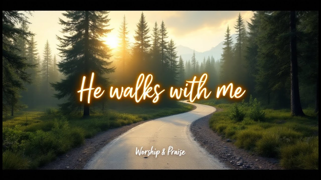 He Walks With Me | Powerful Worship Lyric Video