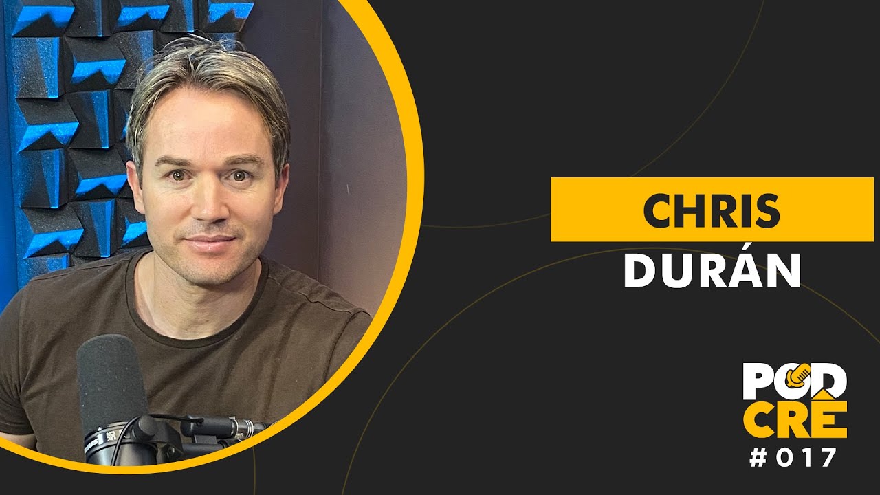 CHRIS DURÁN | PODCRÊ #017