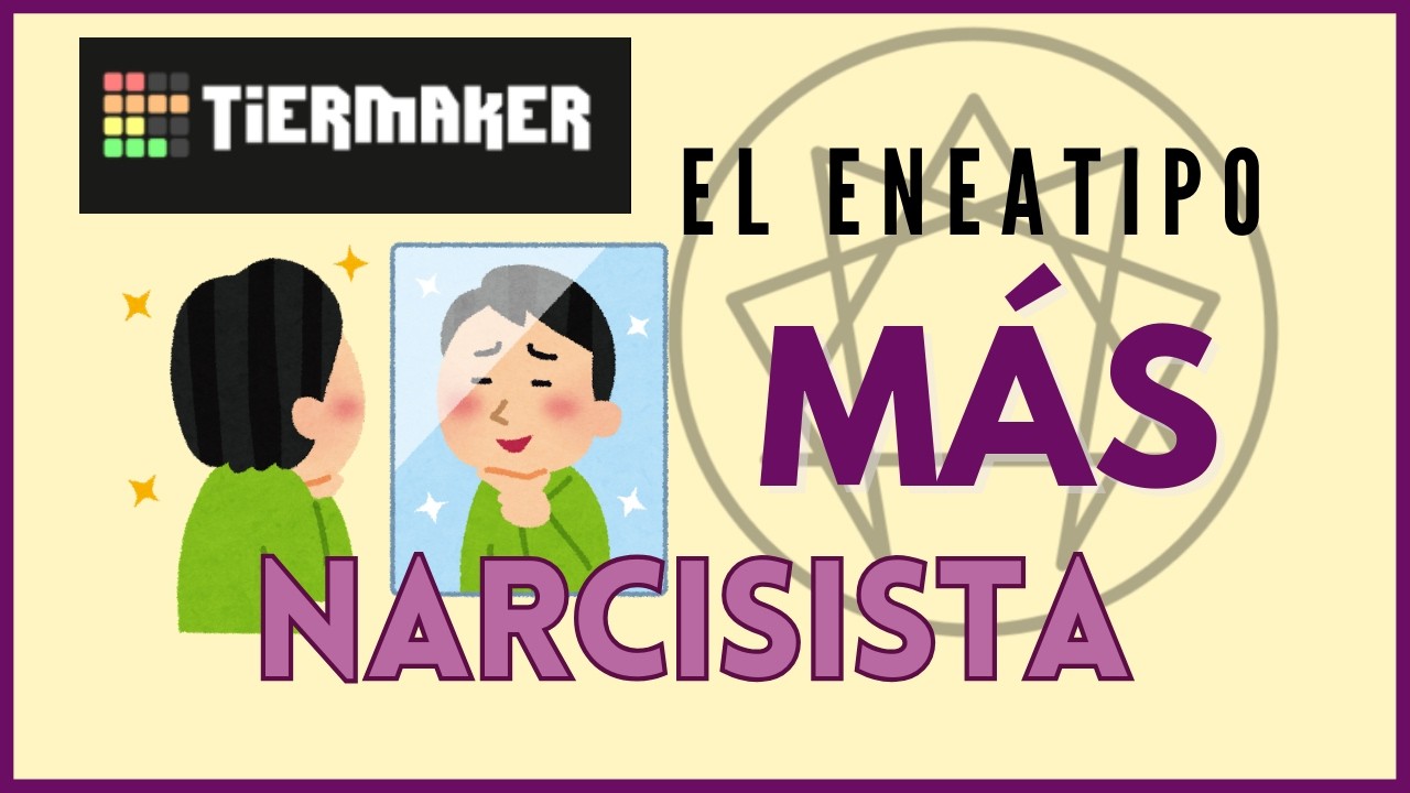 ¿CUÁL ES EL ENEATIPO MÁS NARCISISTA? TIERLIST | ENEAGRAMA