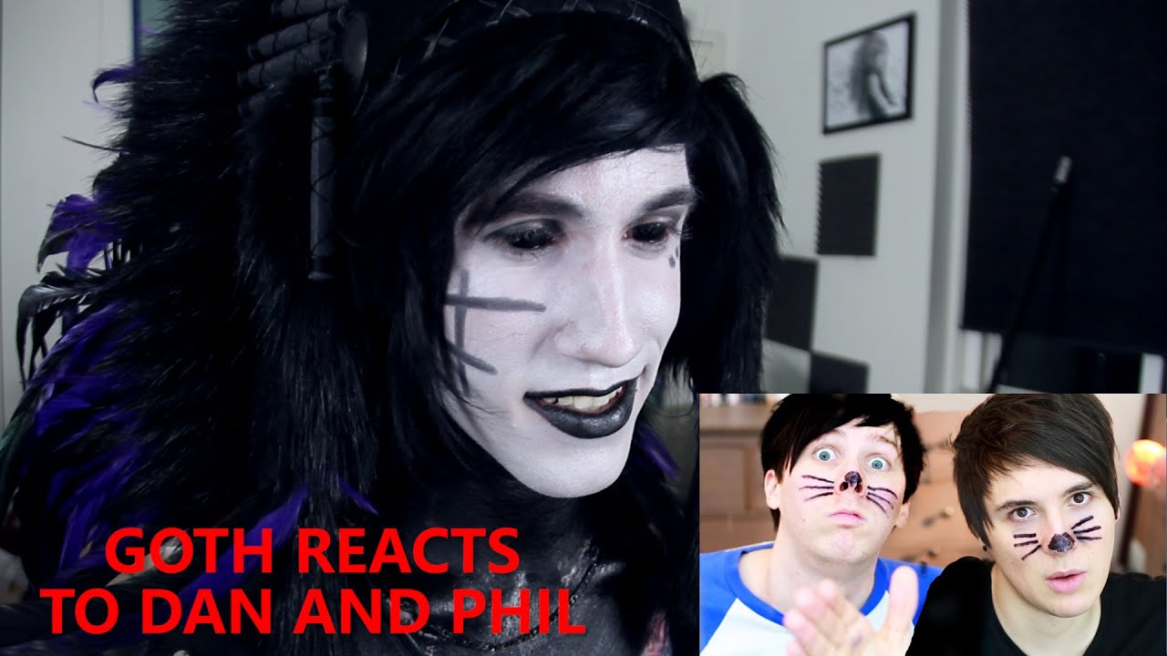 Goth Reacts to Dan and Phil