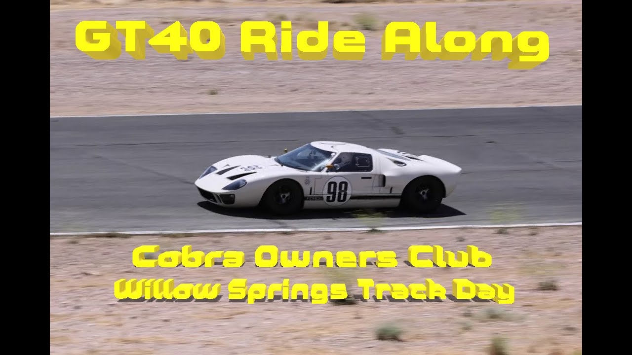 GT40 Ride-Along at Cobra Owners Club Willow Springs Open Track Day