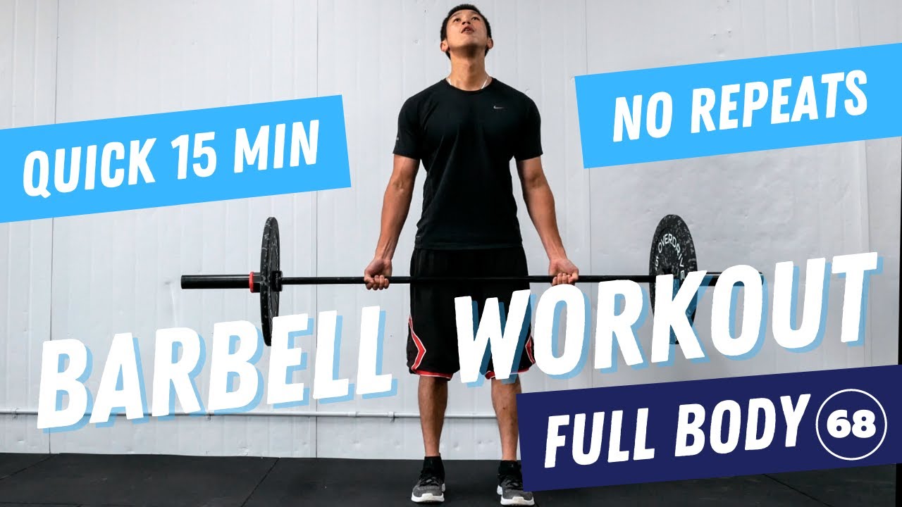 15 MIN Full Body Barbell Workout To Kick Start The Day | No Repeat Workout