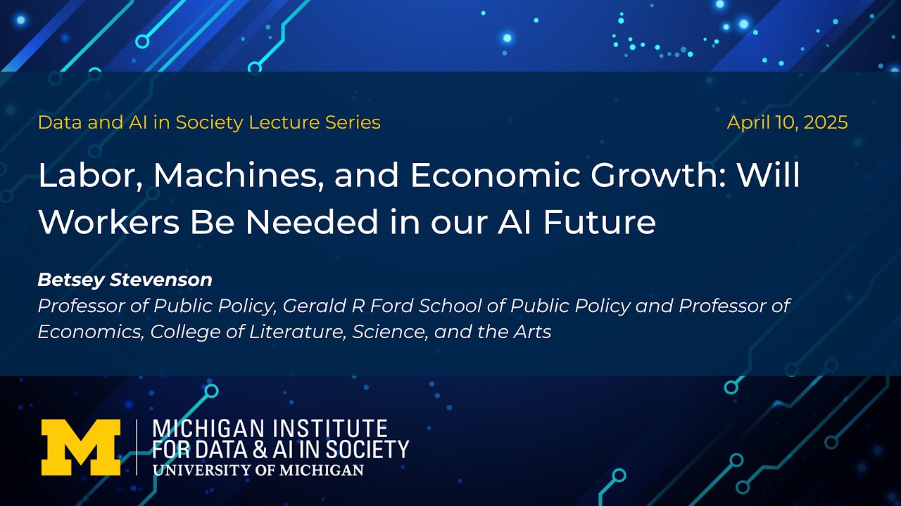 Labor, Machines, and Economic Growth | Betsey Stevenson | 2025