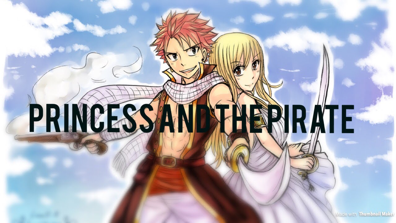“Princess and the Pirate”~Ep1~(Nalu Story)