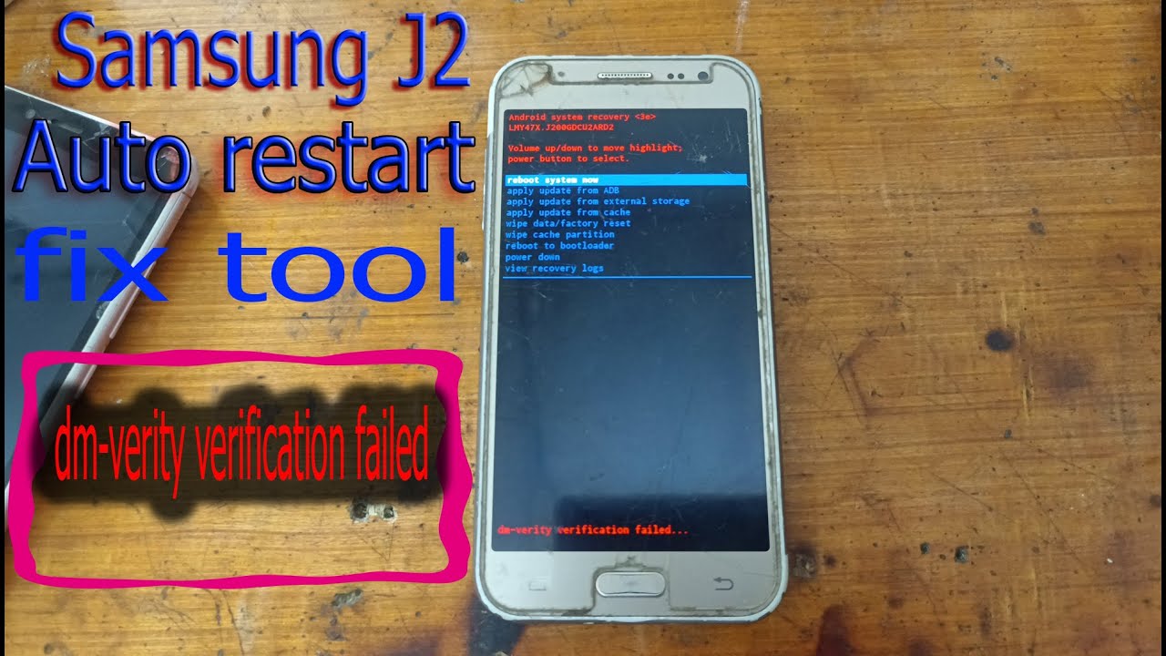 SAMSUNG J2 AUTO RESTART DM-VERITY VERIFICATION FAILED FREE SOLUTION