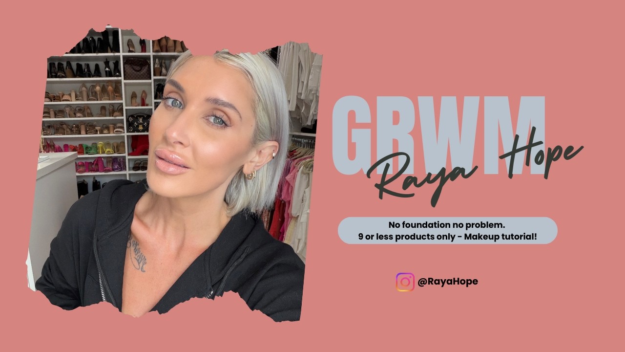 GRWM: No foundation no problem. 9 or less products only Makeup tutorial!