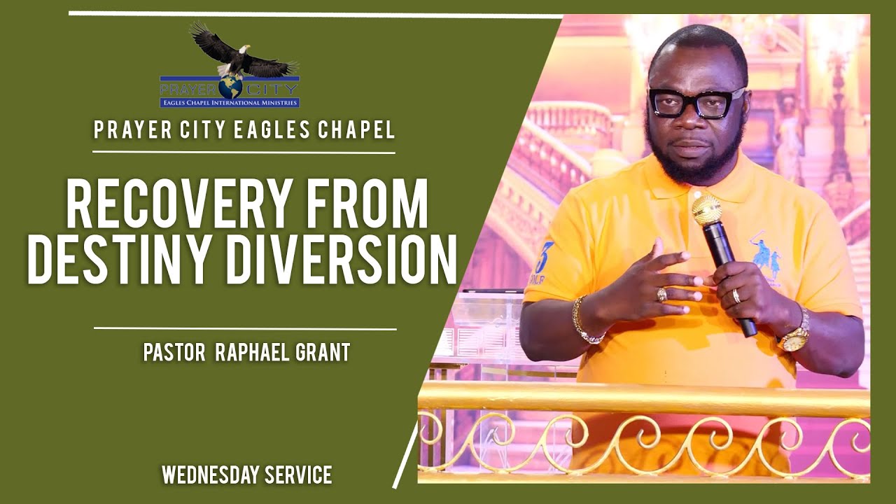 RECOVERY FROM DESTINY DIVERSION | BY PASTOR RAPHAEL GRANT