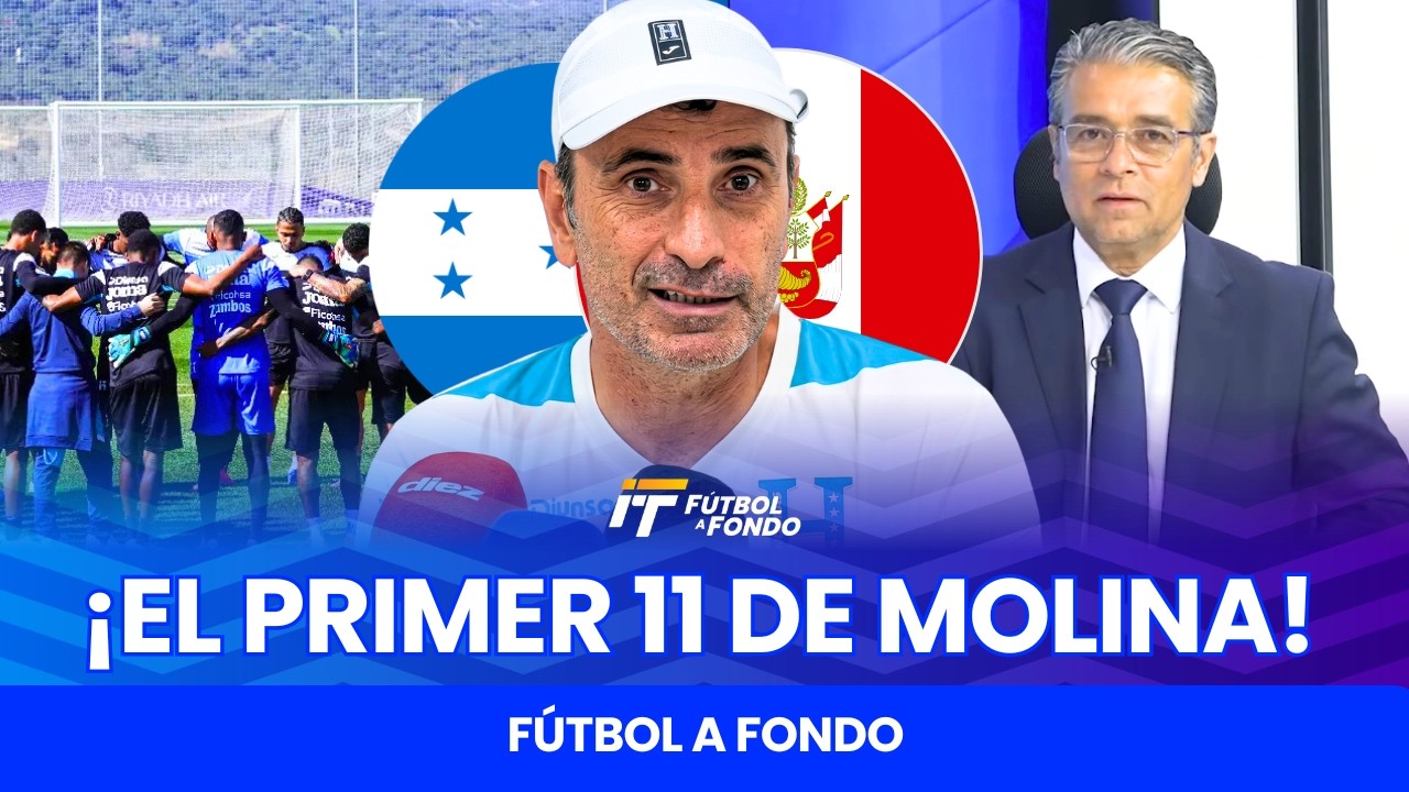 &iquest;Cu&aacute;l ser&aacute; el primer 11 de Francisco Molina con Honduras vs Per&uacute;? | F&uacute;tbol a Fondo