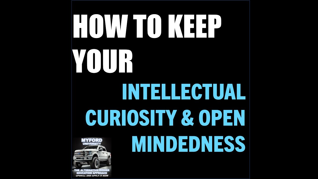 The Importance of Intellectual Curiosity & Open Mindedness. #IntelliectualCuriosity #OpenMindedness