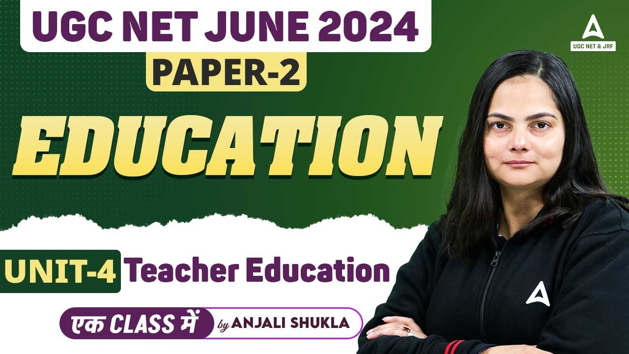 UGC NET Education Paper 2 Unit 4 | Teacher Education By Anjali Ma'am