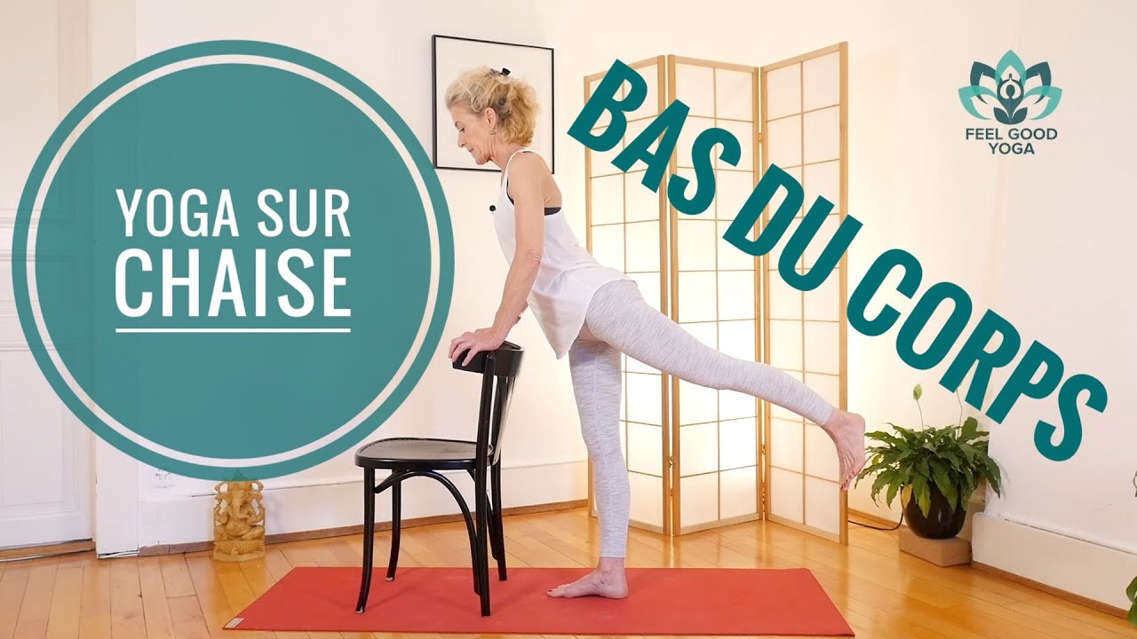 Cours de yoga sur chaise (idéal au bureau) - Spécial bas du corps