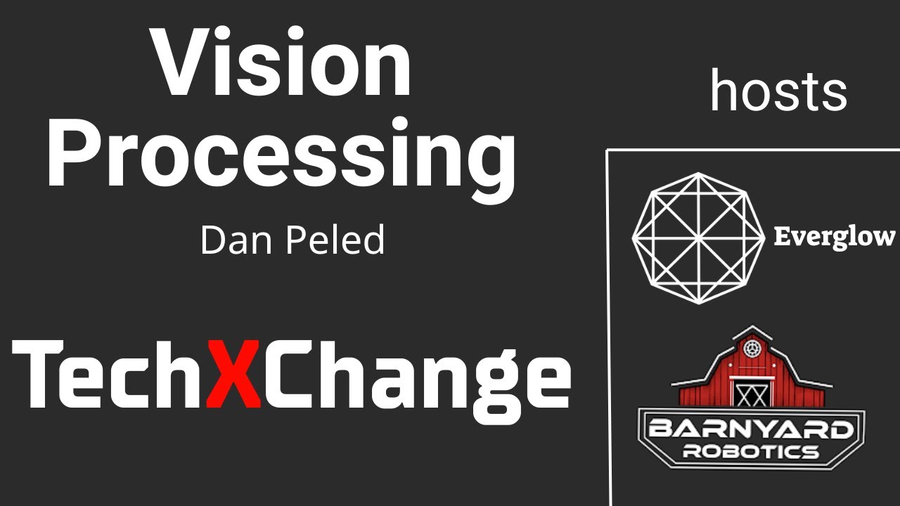 Vision Processing | Dan Peled | TechXChange