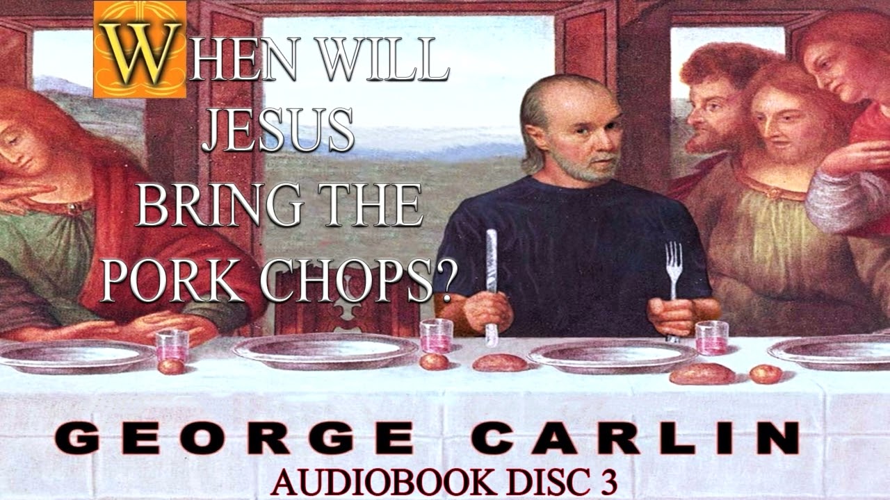 George Carlin Audiobook: When Will Jesus Bring the Pork Chops? (Disc 03) HQ
