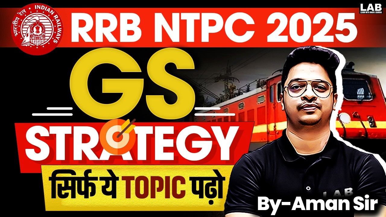 RRB NTPC 2025 | RRB NTPC GS Strategy 2025 | RRB NTPC GK GS Important Topics 2025 | SSC LAB