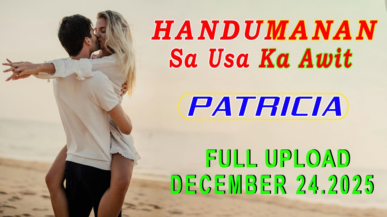 [FULL UPLOAD] Handumanan sa Usa Ka awit. | Patricia - Drama | DECEMBER 24, 2025