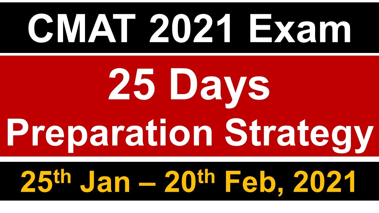 CMAT 2021 Exam: 25 Days Preparation Strategy || 25th Jan-20th Feb, 2021 || Must Watch