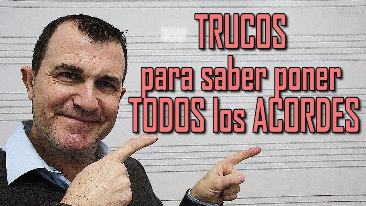 Trucos para poner todos los acordes