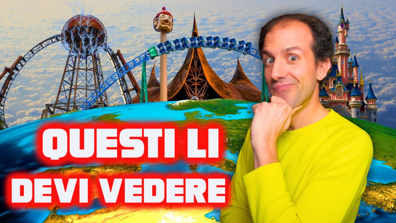 5 PARCHI DIVERTIMENTO in EUROPA da VEDERE ALMENO 1 VOLTA nella VITA (SONO PAZZESCHI)