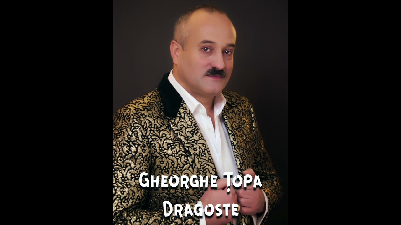 Gheorghe Topa - Dragoste [Official Audio]