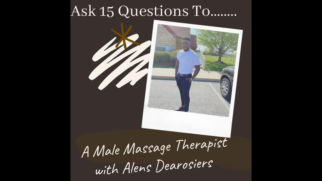 Ask 15 Questions To An Black Male Massage Therapist with Alens Desrosiers Season 3 Ep. 9