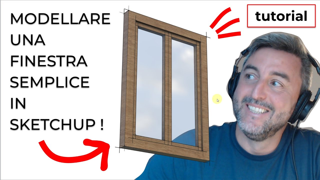 Modellare una semplice finestra in SketchUp: Gruppi e Componenti