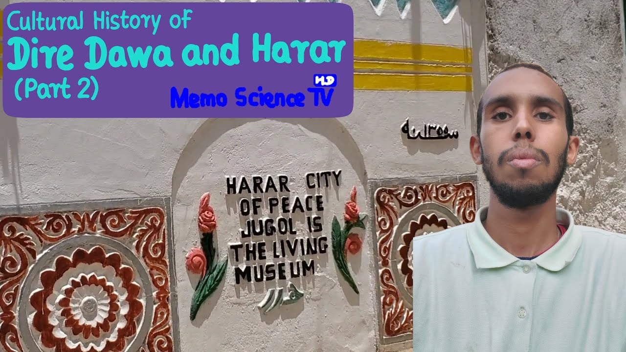 Memo Science TV [HD] - Cultural History of Dire Dawa and Harar (Part 2)