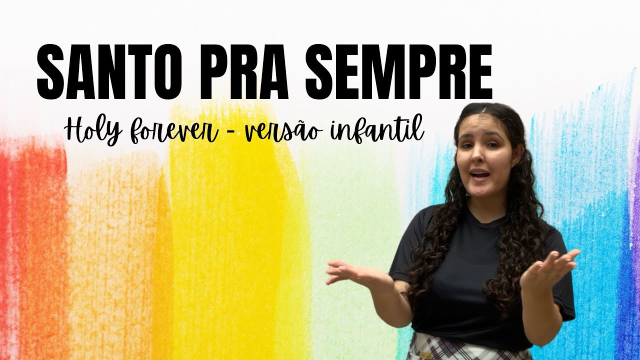Santo pra sempre - Holy forever / versão infantil (Coreografia)
