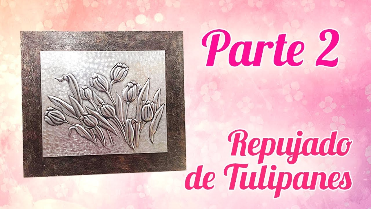 Repujado en Aluminio de Tulipanes - Parte 2: Tulipanes