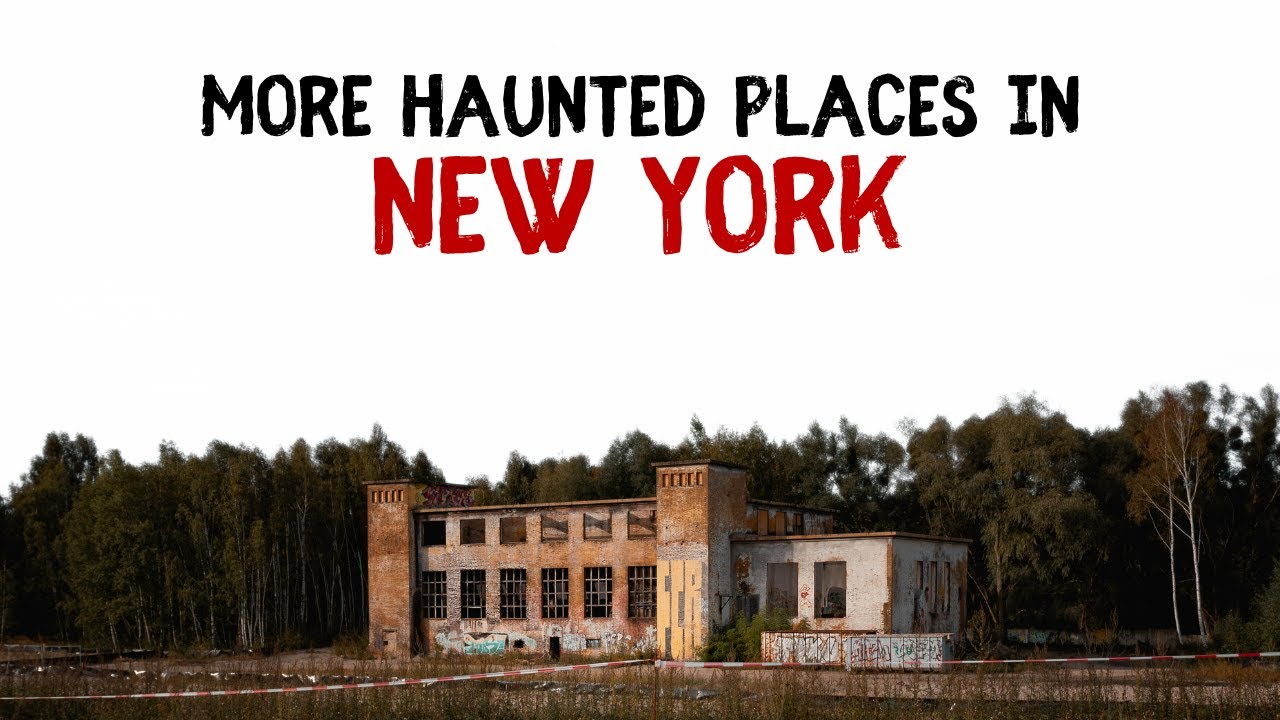 More Haunted Places in New York