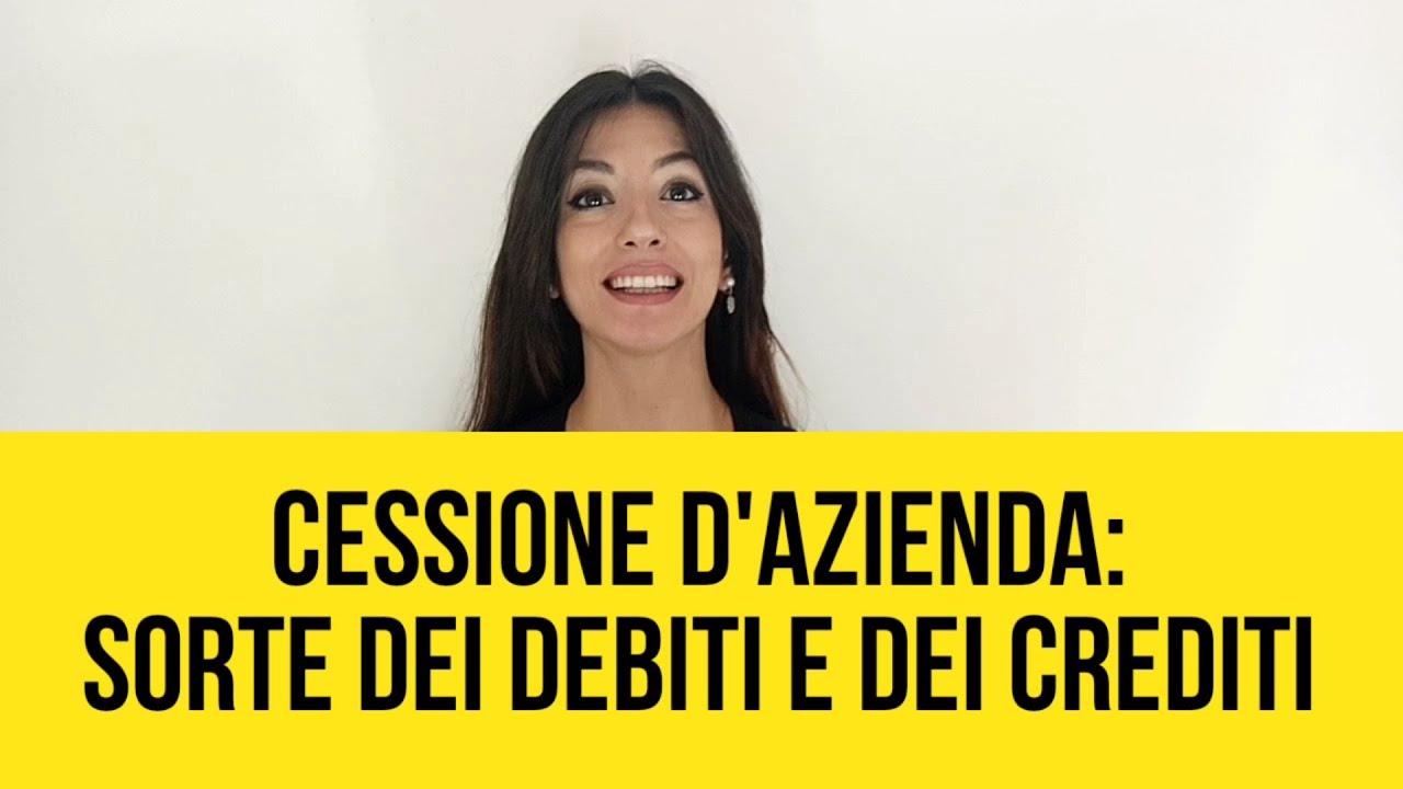 CESSIONE D’AZIENDA: sorte dei debiti e dei crediti - IV