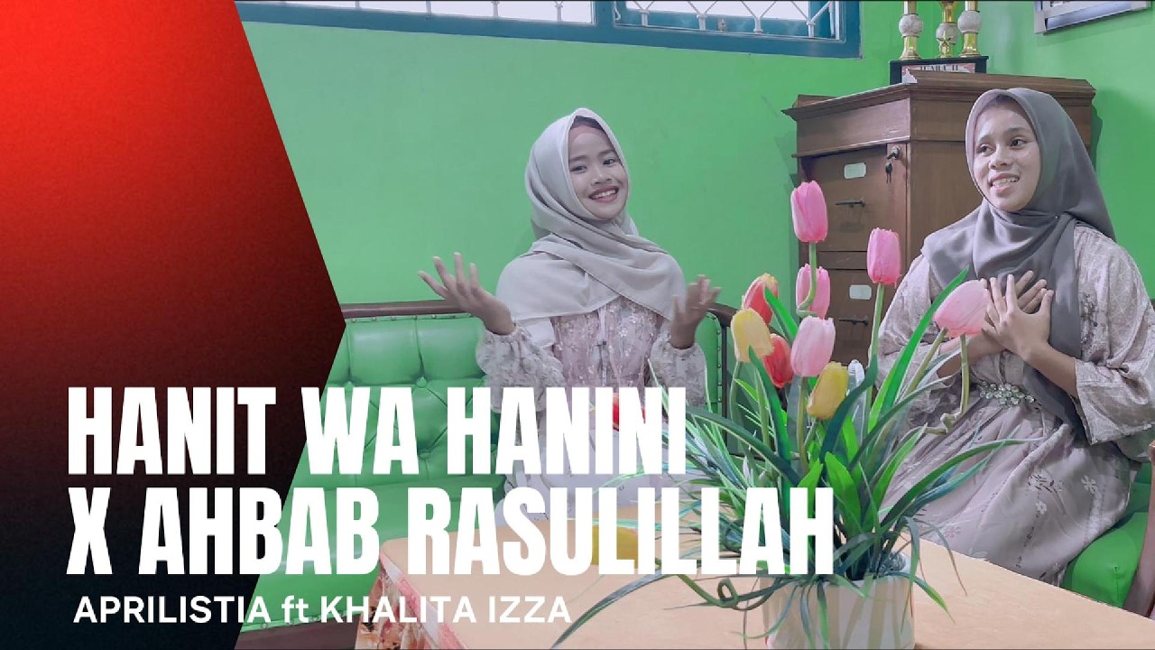 Hanit Wa Hanini X Ahbab Rasulillah - Aprilistia ft Khalita Izza || Voice Ramadhan MTs Nurussalam