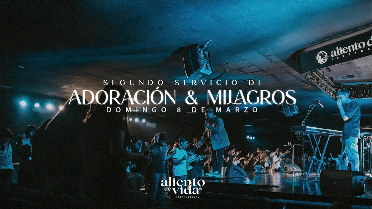 Servicio de Adoración y Milagros 11:30 HRS | Domingo 08 de Marzo 2026