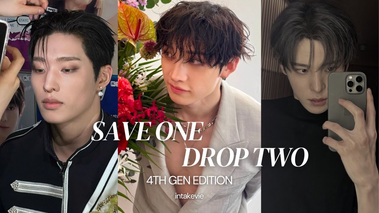 SAVE ONE DROP TWO | 4TH GEN MALE IDOLS EDITION