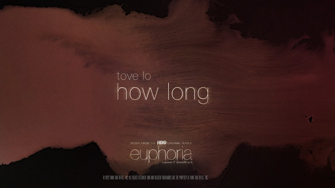 Tove Lo &ndash; How Long, from &ldquo;Euphoria&rdquo; an HBO Original Series (Lyric Video)