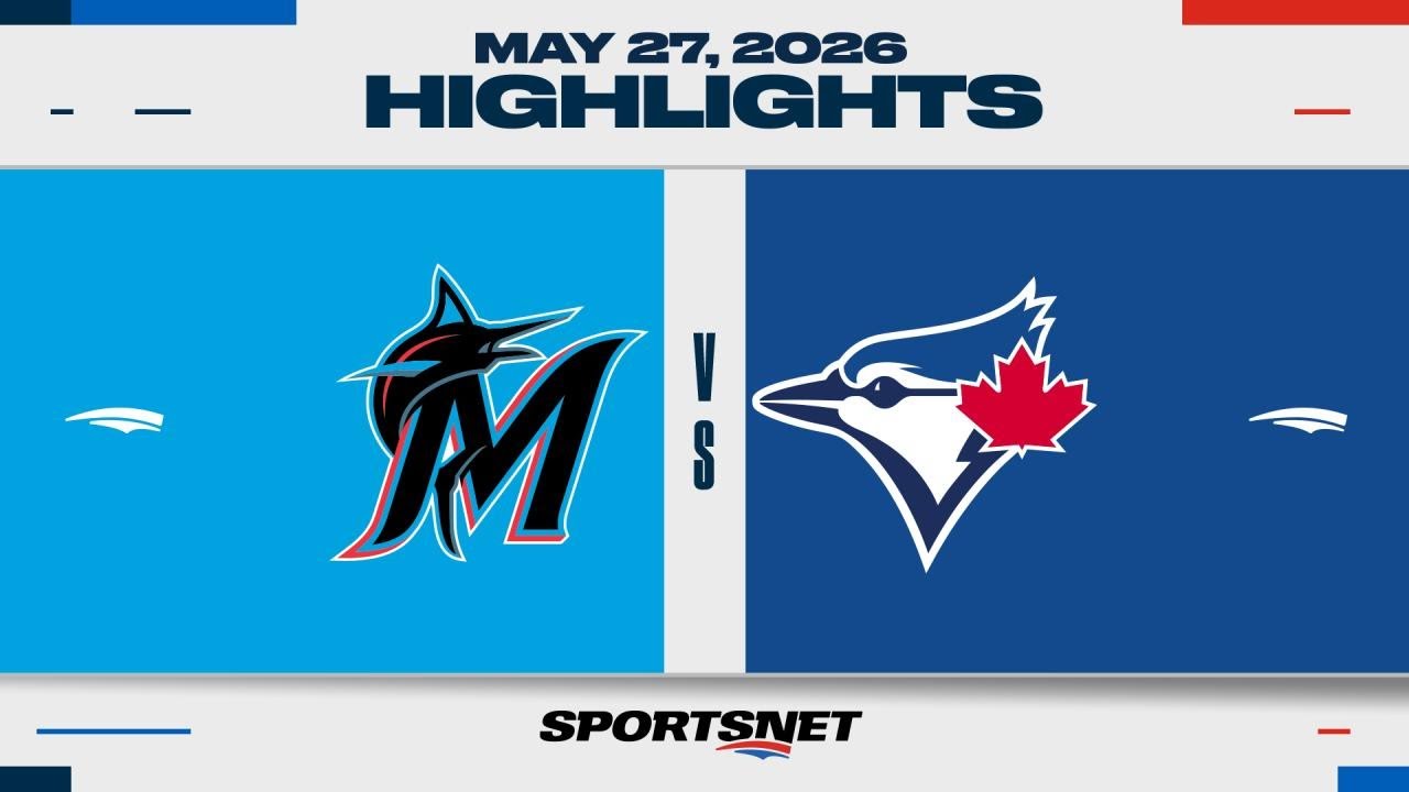 MLB Highlights | Marlins vs. Blue Jays - May 27, 2026