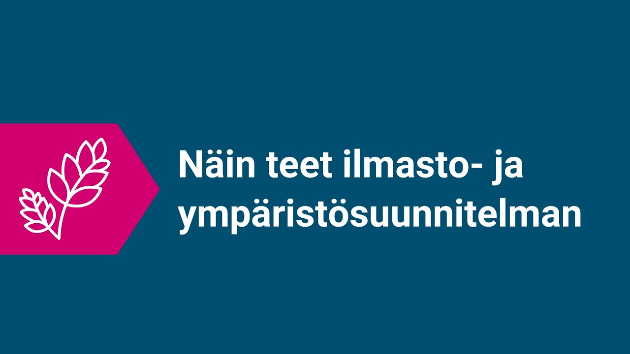 N&auml;in teet ilmasto- ja ymp&auml;rist&ouml;suunnitelman